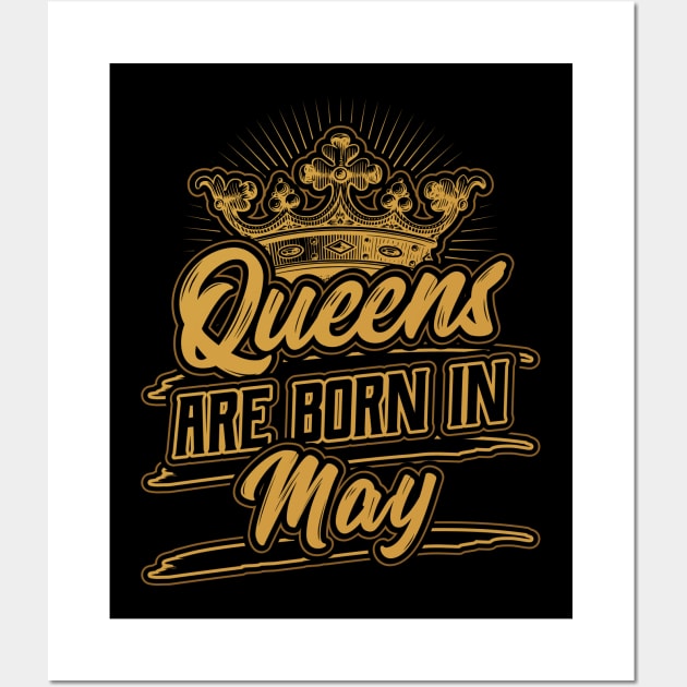 Queens are Born in May Birthday Gift Wall Art by aneisha